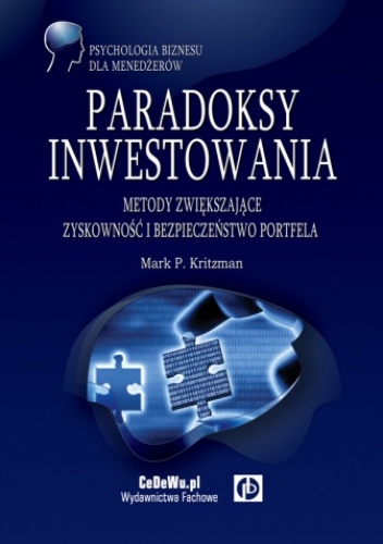Okładka: Mark P. Kritzman - Paradoksy inwestowania Metody zwiększające zyskowność i bezpieczeństwo portfela