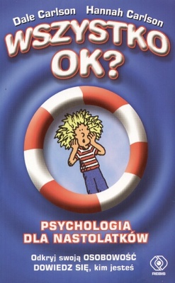 Okładka: Dale Carlson - Wszystko ok? Psychologia dla nastolatków