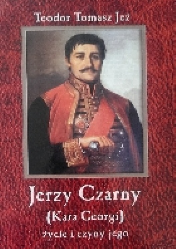 Okładka: Zygmunt Miłkowski - Jerzy Czarny(Kara Georgi) życie i czyny jego.