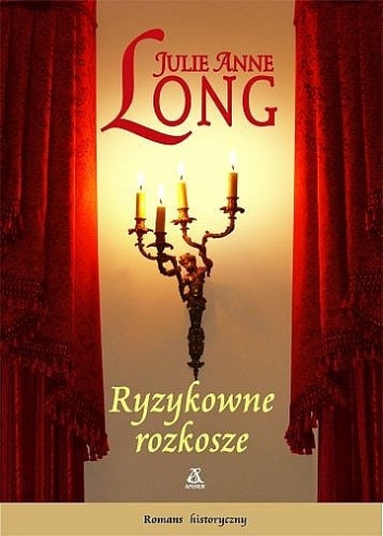 Okładka: Julie Anne Long - Ryzykowne rozkosze