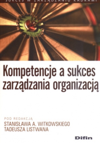 Okładka: Tadeusz Listwan - Kompetencje a sukces zarządzania organizacją