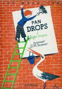 Okładka: Jan Brzechwa - Pan Drops i jego trupa
