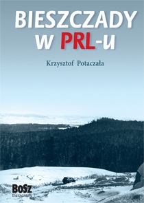 Okładka: Krzysztof Potaczała - Bieszczady w PRL-u