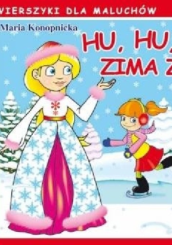Okładka: Maria Konopnicka - Hu, hu, ha! Nasza zima zła!