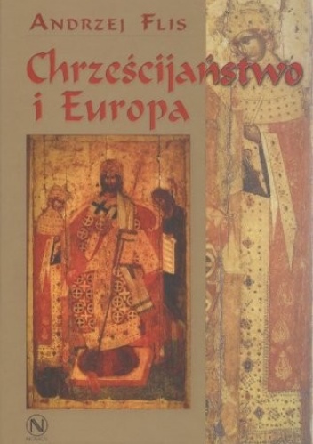 Okładka: Andrzej Flis - Chrześcijaństwo i Europa