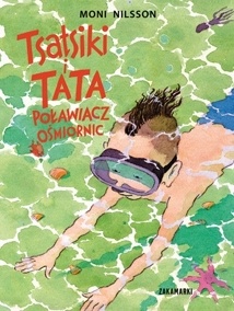 Okładka: Moni Nilsson - Tsatsiki i Tata Poławiacz Ośmiornic