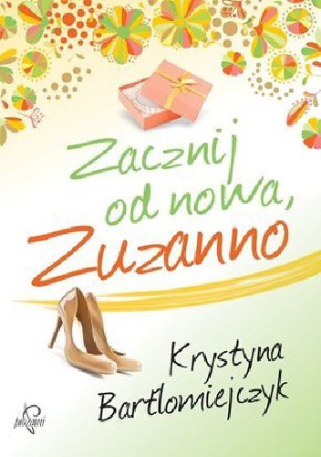 Okładka: Krystyna Bartłomiejczyk - Zacznij od nowa, Zuzanno