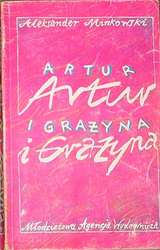 Okładka: Aleksander Minkowski - Artur i Grażyna