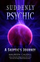 Okładka: Maureen Caudill - Suddenly Psychic: A Skeptic's Journey