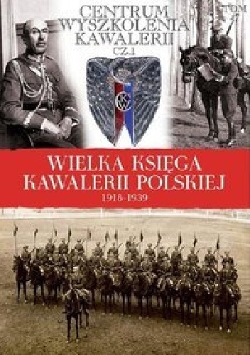 Okładka:  praca zbiorowa - Centrum Wyszkolenia Kawalerii cz. 1