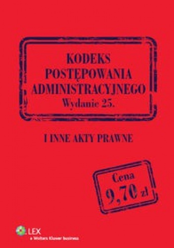 Okładka:  praca zbiorowa - Kodeks postępowania administracyjnego i inne akty prawne