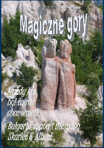 Okładka:  Skarlet Albert - Bułgaria znana i nieznana: Magiczne góry