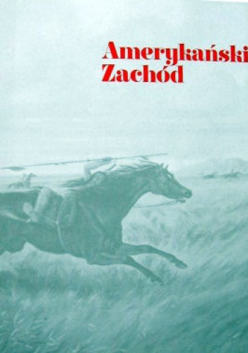 Okładka:  praca zbiorowa - Amerykański Zachód