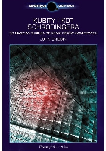 Okładka: John Gribbin - Kubity i kot Schrödingera. Od maszyny Turinga do komputerów kwantowych