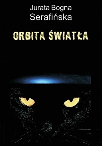 Okładka: Jurata Bogna Serafińska - Orbita światła