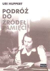 Okładka: Uri Huppert - Podróż do źródeł pamięci