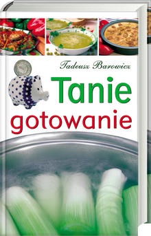 Okładka: Tadeusz Barowicz - Tanie gotowanie