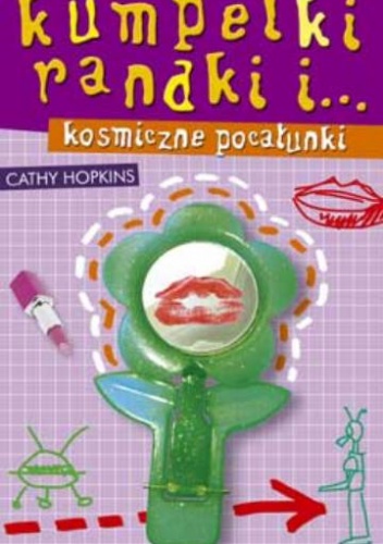 Okładka: Cathy Hopkins - Kumpelki, randki i... kosmiczne pocałunki