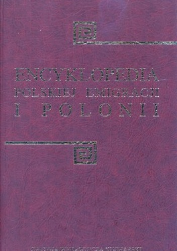 Okładka: Kazimierz Dopierała - Encyklopedia polskiej emigracji i Polonii. Tom 3.  K-O