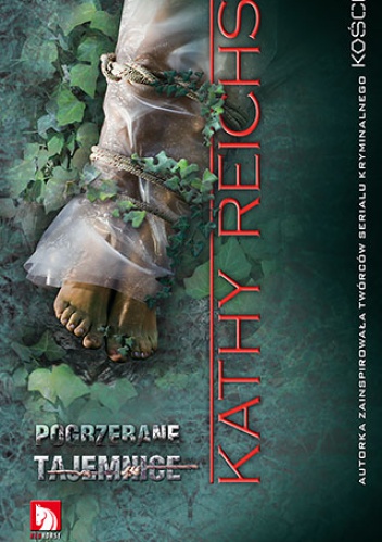 Okładka: Kathy Reichs - Pogrzebane tajemnice
