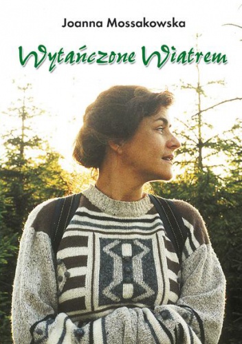 Okładka: Joanna Mossakowska - Wytańczone wiatrem