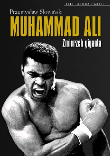 Okładka: Przemysław Słowiński - Muhammad Ali. Zmierzch giganta 1942–2016
