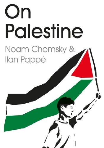 Okładka: Noam Chomsky - On Palestine