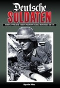Okładka:  Agustín Sáiz - Deutsche Soldaten. Mundury, wyposażenie i osobiste przedmioty żołnierza niemieckiego 1939-1945