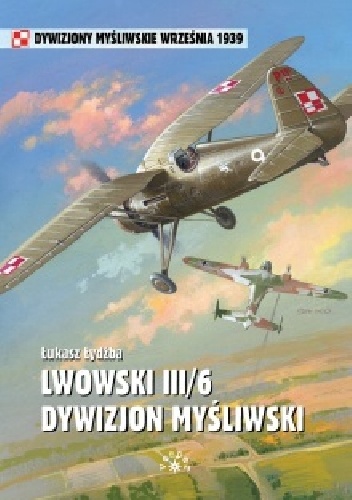 Okładka: Łukasz Łydżba - Lwowski III/6 Dywizjon Myśliwski