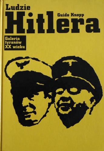 Okładka: Guido Knopp - Ludzie Hitlera
