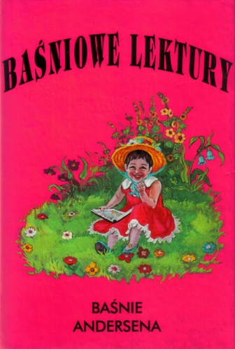 Okładka: Hans Christian Andersen - Baśniowe lektury. Baśnie Andersena.