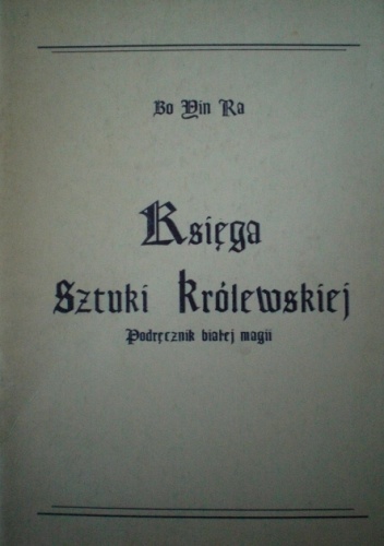 Okładka: Bô Yin Râ - Księga Sztuki Królewskiej. Podręcznik Białej Magii