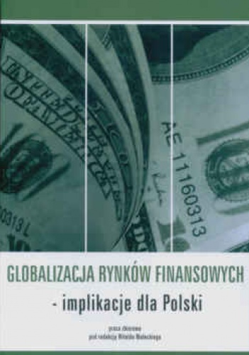 Okładka:  praca zbiorowa - Globalizacja rynków finansowych - implikacje dla Polski