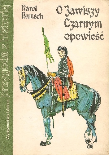 Okładka: Karol Bunsch - O Zawiszy Czarnym opowieść