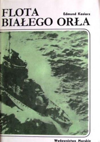 Okładka: Edmund Kosiarz - Flota Białego Orła