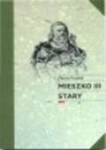 Okładka: Maciej Przybył - Mieszko III Stary
