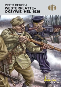 Okładka: Piotr Derdej - Westerplatte-Oksywie-Hel 1939