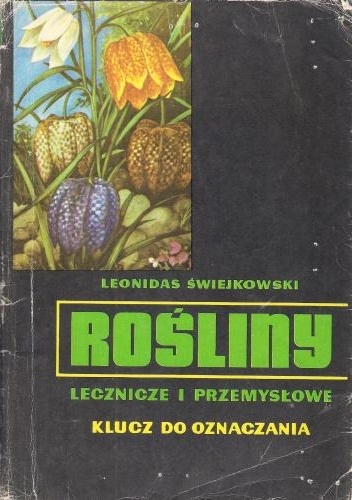 Okładka: Leonidas Świejkowski - Rośliny lecznicze i przemysłowe. Klucz do oznaczania