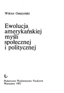 Okładka: Wiktor Osiatyński - Ewolucja amerykańskiej myśli społecznej i politycznej