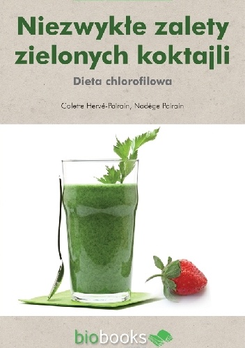 Okładka: Colette Hervé-Pairain - Niezwykle zalety zielonych koktajli