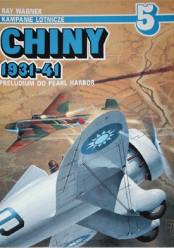 Okładka: Ray Wagner - Chiny 1931-41. Preludium do Pearl Harbor