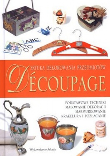 Okładka: Roberta Constantini - Decoupage: sztuka dekorowania przedmiotów