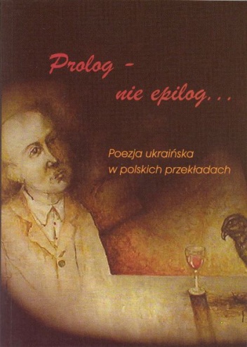 Okładka: Aleksandra (Ola) Hnatiuk - Prolog – nie epilog ... Poezja ukraińska w polskich przekładach