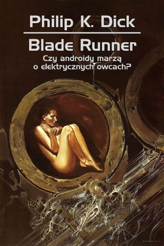 Okładka: Philip K. Dick - Blade Runner. Czy androidy marzą o elektrycznych owcach?