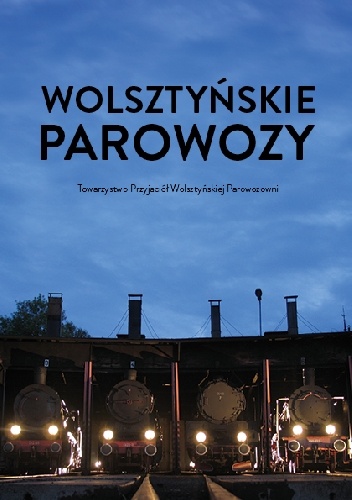 Okładka: Tomasz Drzewiecki - Wolsztyńskie parowozy
