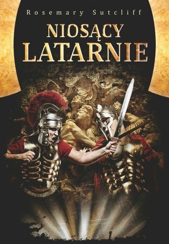 Okładka: Rosemary Sutcliff - Niosący Latarnie
