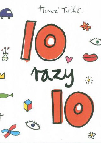 Okładka: Hervé Tullet - 10 razy 10