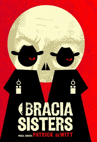 Okładka: Patrick DeWitt - Bracia Sisters