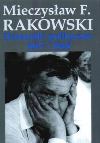Okładka: Mieczysław F. Rakowski - Dzienniki polityczne 1967-1968 Tom 3