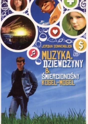 Okładka: Sonnenblick Jordan - Muzyka, dziewczyny i śmiercionośny Kogel-mogel